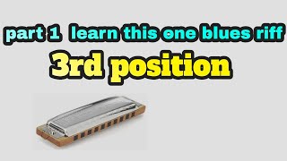 part 1-learn this one blues harmonica riff! (3rd position, A harmonica)