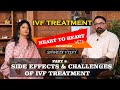 PART 8: SIDE EFFECTS & CHALLENGES OF IVF TREATMENT