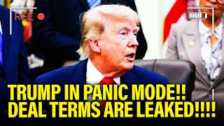 Trump PANICS as DEAL TERMS LEAK!!