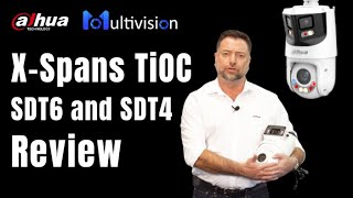 Dahua X-Spans TiOC Camera SDT6 \u0026 SDT4 Review