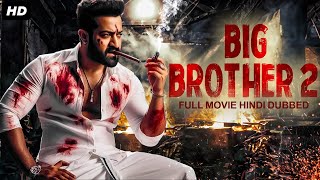 Jr. NTR's BIG BROTHER 2 - Hindi Dubbed Movie | Ileana D'Cruz, Prakash Raj | South Movie