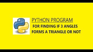 python program for finding if 3 angles forms a triangle or not || pycharm || #python programming