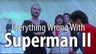 Everything Wrong With Superman II In 15 Minutes Or Less