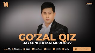 Jayxunbek Matmurodov - Go'zal qiz (audio 2023)