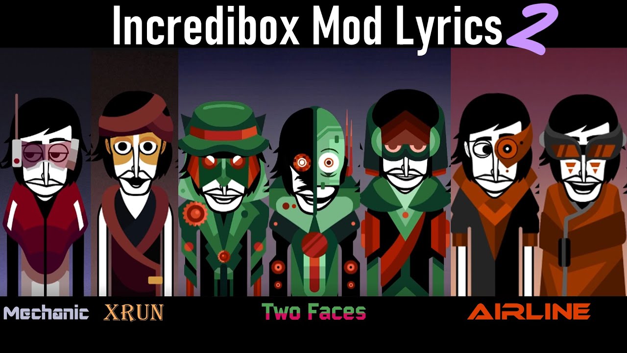 Incredibox Mod Lyrics 2 (Mechanic, Xrun, Two Faces, Airline) - YouTube