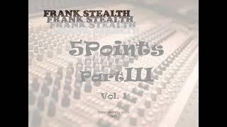 Frank Stealth - 5Point - Part3 - Vol. I – 2022