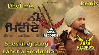 Ni Mittiye+Dhol Remix _ Ranjit Bawa _ ICON _ Latest Punjabi Songs 2023_Lahoria_Production_Dj_Song