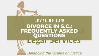 Divorce in South Carolina: Frequently Asked Questions (2022 Update)