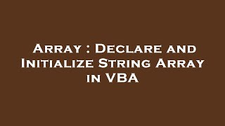 Array : Declare and Initialize String Array in VBA