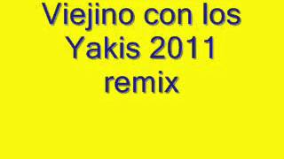 Viejino con los Yakis 2011 remix   YouTube