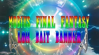 Mobius Final Fantasy LOH Bait Banner - 62 Pulls