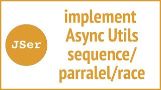 implement Async Utils sequence/parralel/race | JSer - JavaScript & Algorithm