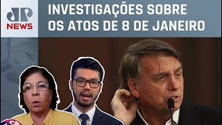 Jair Bolsonaro pode depor novamente à PF no dia 31; Dora Kramer e Nelson Kobayashi comentam