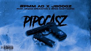 #PMM AD x JBOOGZ FEAT (#QDM OPERATIVO x #PDS BABY’CAPO) - PIPOCASZ ( Audio Oficial ) (Prod. Progvid)