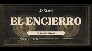 El encierro - Programa 2 [PODCAST]