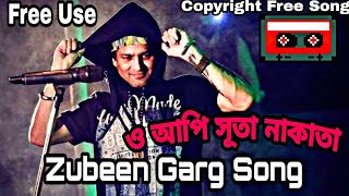 o api suta nakata 🎶🎶🎶. ZUBEEN GARG SONG.@zubeengargmusic4594 #copyrightfree@zubeengargmusic4594