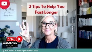 3 Tips To Help You Fast Longer | Intermittent Fasting for Today's Aging Woman