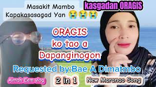 Mataan ko Mapiya a Oragis New Maranao Song