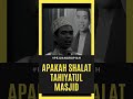 Apakah Shalat Tahiyatul Masjid #apakah #shalat #masjid #shorts #pudhabtj