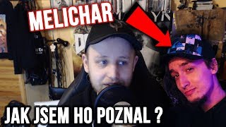 Agraelus vypráví jak poznal Melichara!