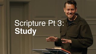The Scripture Practice Pt 3: Study - John Mark Comer