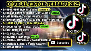 DJ VIRAL TIKTOK TERBARU 2025  DJ UBUR UBUR IKAN LELE  HILANG   JUSTY ALDRIN  APT THAILAND