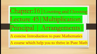 Intro to Pure Math: 45 | Multiplication Principle| Arrangements |Chapter 16| Counting and Choosing