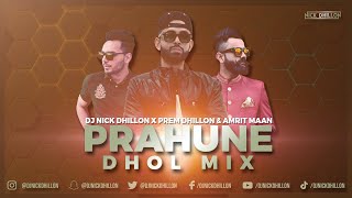 Prahune (Dhol Mix) - DJ Nick Dhillon | Prem Dhillon | Amrit Maan | Lyrics | Punjabi Song Remix 2021