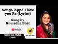 I love you pa|Appa I love you pa| Chowka movie songs|Feel the lyrics|Arjun janya|Anuradha bhat