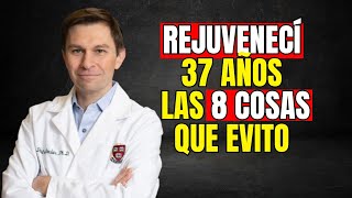 ¡8 COSAS QUE EVITO PARA VERME 37 AÑOS MÁS JOVEN! | Dr. David Sinclair (Secretos Antienvejecimiento)