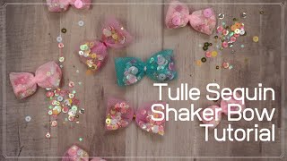 Tulle Sequin Shaker Bow Tutorial! | SUPER CUTE!