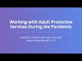 Working with Adult Protective Services (APS) During the Pandemic