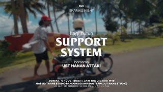 SharingNight -  Ustadz Hanan Attaki - Support System