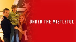 Under the Mistletoe | Full Holiday Movie | Jaime Ray Newman | Michael Shanks | Conan Graham