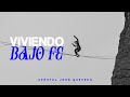 VIVIENDO BAJO FE 2 | Apóstol John Quevedo