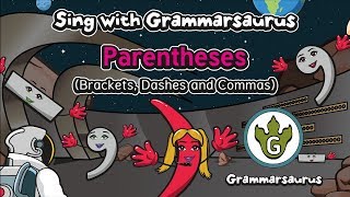 Sing with Grammarsaurus - Parentheses (Brackets, Dashes and Commas)