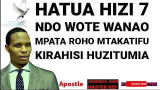 HATUA 7 HIZI NDO KAMA UNATAKA UJAZWE ROHO MTAKATIFU HARAKA ZITAKUSAIDIA SANA- Apostle Johaness John