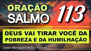 Salmo 113 - Deus Vai Tirar Você da Pobreza e da Humilhação