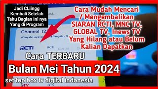 Cara mencari siaran RCTI MNCTV GTV Digital yang hilang atau belum kalian dapatkan di set top box