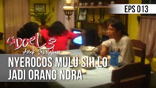 SI DOEL ANAK SEKOLAHAN - Nyerocos Mulu Sih Lo Jadi Orang Ndra