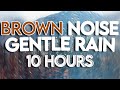 10 Hours of BROWN NOISE and RAIN (BLACK SCREEN) Insomnia, Meditation, Relaxing, Tinnitus Relief