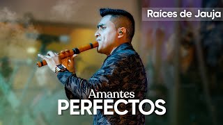 AMANTES PERFECTOS - \