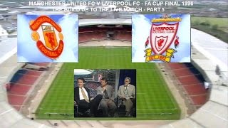 MANCHESTER UNITED FC V LIVERPOOL FC - 1996 FA CUP FINAL - BUILD UP TO THE LIVE GAME – PART FIVE