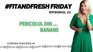 Pericolul din banane