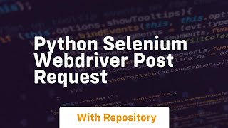 python selenium webdriver post request