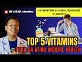 TOP 5 VITAMINS para sa STRESS, ANXIETY AT DEPRESSION