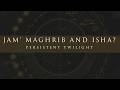 Ep 11: Redo all my summer Ishas?! Options in persistent twilight: Shaykh Asim Yusuf