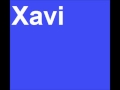 How To Pronounce Xavi