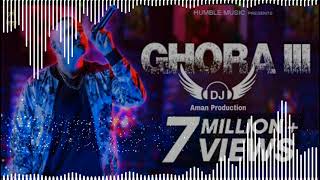Ghora 3 Benny Dhaliwal Feat Dhol Mix Remix Aman dj production by Lahoria production