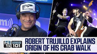 Robert Trujillo Explains the Origin of His Crab Walk